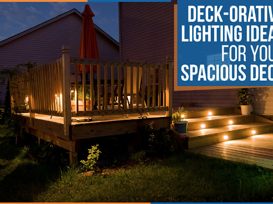 Deck-Orative Lighting Ideas for Your Spacious Deck